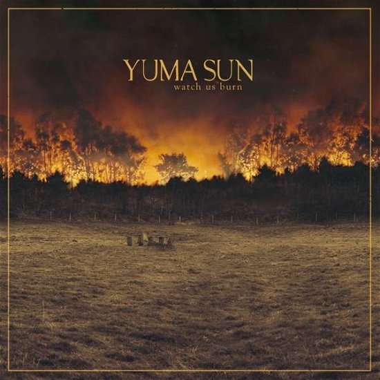 Watch Us Burn - Yuma Sun - Musiikki - MEMBRAN - 0885150341575 - perjantai 1. huhtikuuta 2016