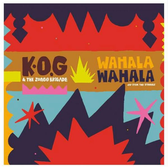 Cover for K.O.G. &amp; The Zongo Brigade · Wahala Wahala (CD) [Digipak] (2019)
