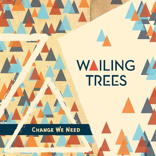 Change We Need - Wailing Trees - Musik - BACO - 3760248830575 - 29. Juni 2017