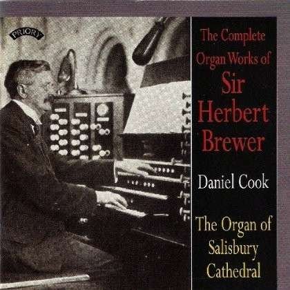 The Complete Organ Works Of Sir Herbert Brewer / The Organ Of Salisbury Cathedral - Daniel Cook - Musik - PRIORY RECORDS - 5028612210575 - 11. Mai 2018