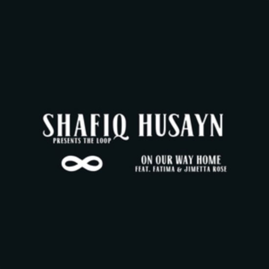 On Our Way Home - Shafiq Husayn - Música - EGLO RECORDS - 5050580659575 - 6 de outubro de 2017