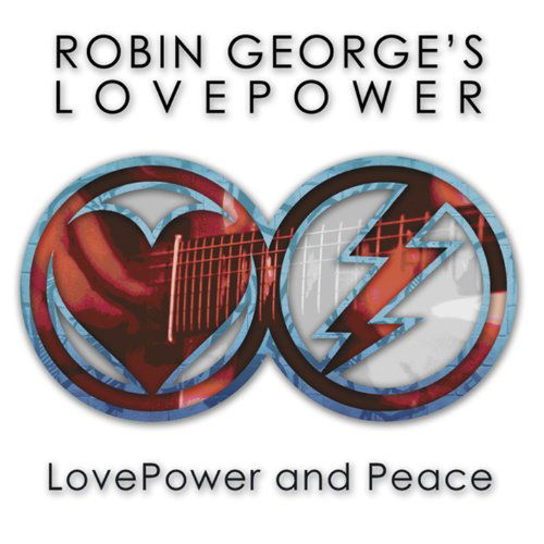 Love Power And Peace - Robin Georges Love Power - Musiikki - ANGEL AIR - 5055011703575 - perjantai 5. heinäkuuta 2019