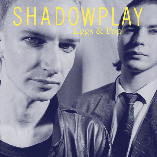 Cover for Shadowplay · Eggs &amp; Pop (LP) (2023)