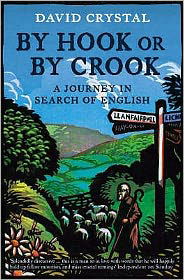 Cover for David Crystal · By Hook Or By Crook: A Journey in Search of English (Paperback Book) (2008)