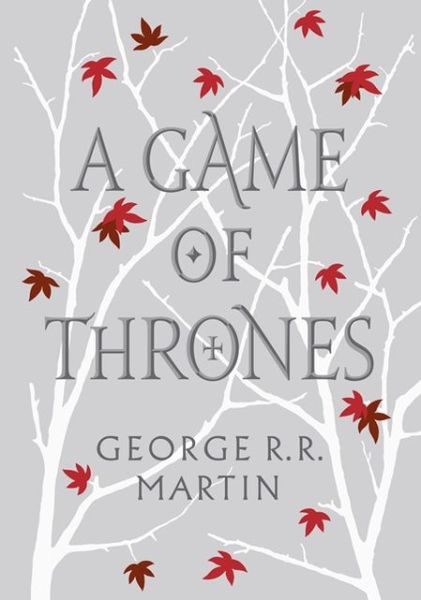 Cover for George R.R. Martin · A Game of Thrones - A Song of Ice and Fire (Innbunden bok) [Clothbound edition] (2013)