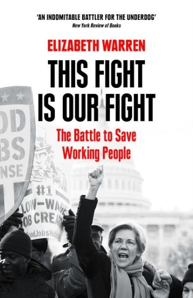 Cover for Elizabeth Warren · This Fight is Our Fight: The Battle to Save Working People (Taschenbuch) [Edition edition] (2018)