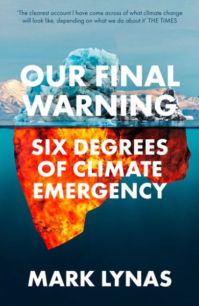 Cover for Mark Lynas · Our Final Warning: Six Degrees of Climate Emergency (Paperback Book) (2021)