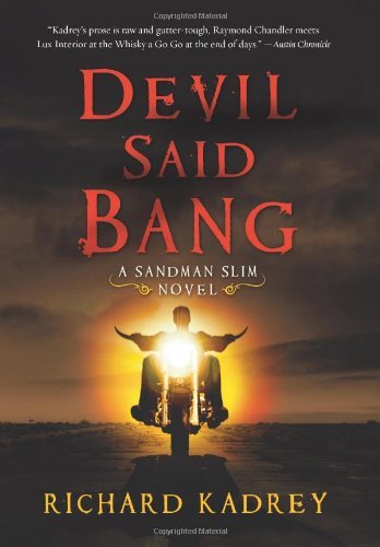 Cover for Richard Kadrey · Devil Said Bang: A Sandman Slim Novel - Sandman Slim (Hardcover Book) [First edition] (2012)