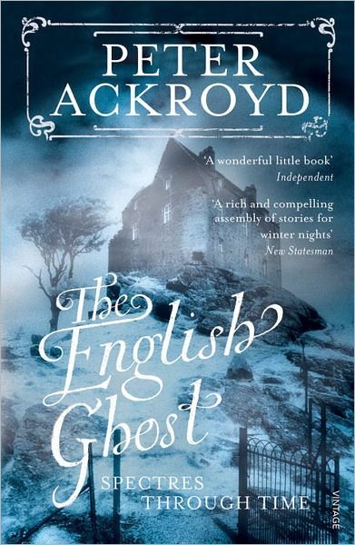 Cover for Peter Ackroyd · The English Ghost: Spectres Through Time (Paperback Bog) [1. udgave] (2011)