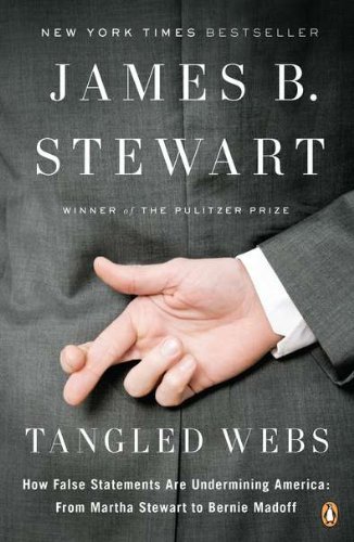 Cover for James B. Stewart · Tangled Webs: How False Statements Are Undermining America: from Martha Stewart to Bernie Madoff (Paperback Book) [Reprint edition] (2012)