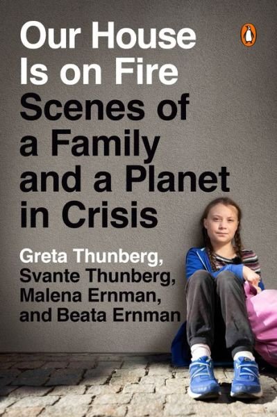 Cover for Greta Thunberg · Our House Is on Fire: Scenes of a Family and a Planet in Crisis (Paperback Book) (2020)
