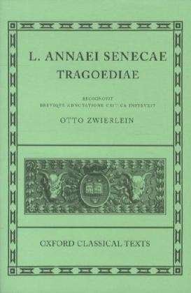 Cover for Zwierlein · Seneca Tragoediae - Oxford Classical Texts (Hardcover Book) (1986)