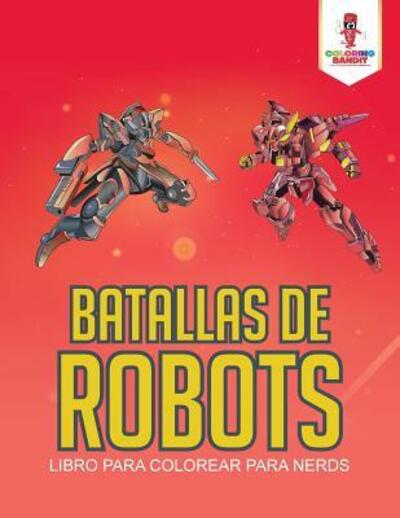 Cover for Coloring Bandit · Batallas De Robots (Paperback Book) (2017)