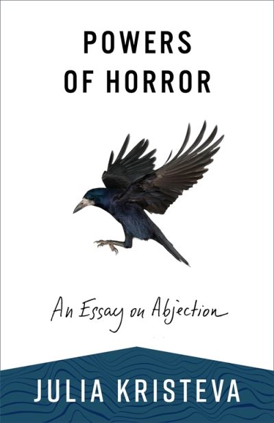 Cover for Julia Kristeva · Powers of Horror: An Essay on Abjection - European Perspectives: A Series in Social Thought and Cultural Criticism (Taschenbuch) (2024)