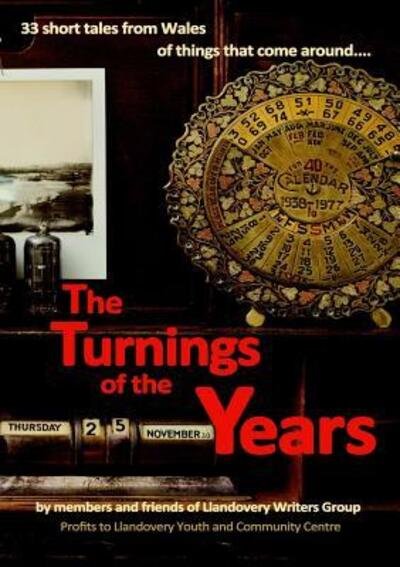 Cover for Llandovery Writers · The Turnings of the Years (Paperback Book) (2018)