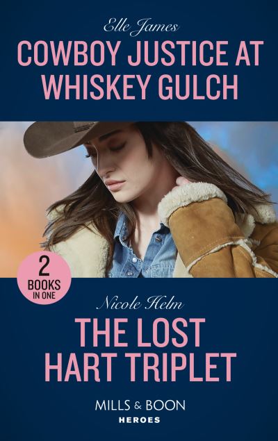 Cover for Elle James · Cowboy Justice At Whiskey Gulch / The Lost Hart Triplet: Cowboy Justice at Whiskey Gulch (the Outriders Series) / the Lost Hart Triplet (Covert Cowboy Soldiers) (Pocketbok) (2022)