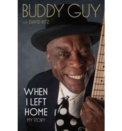 Cover for Buddy Guy · When I Left Home: My Story (Inbunden Bok) (2012)