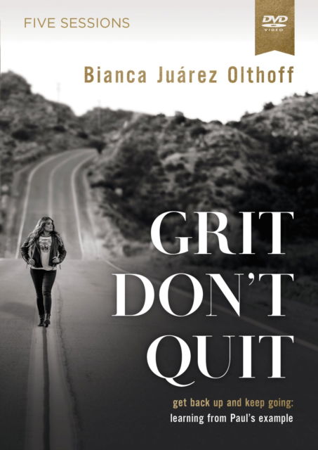 Cover for Bianca Juarez Olthoff · Grit Don't Quit Video Study: Get Back Up and Keep Going - Learning from Paul’s Example (DVD) (2023)