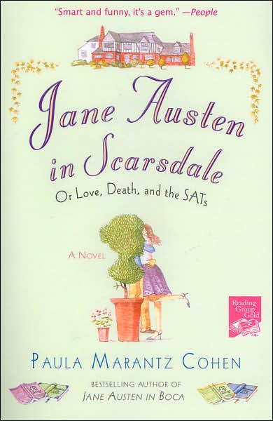 Cover for Paula Marantz Cohen · Jane Austen in Scarsdale: or Love, Death, and the Sats (Taschenbuch) [First edition] (2007)