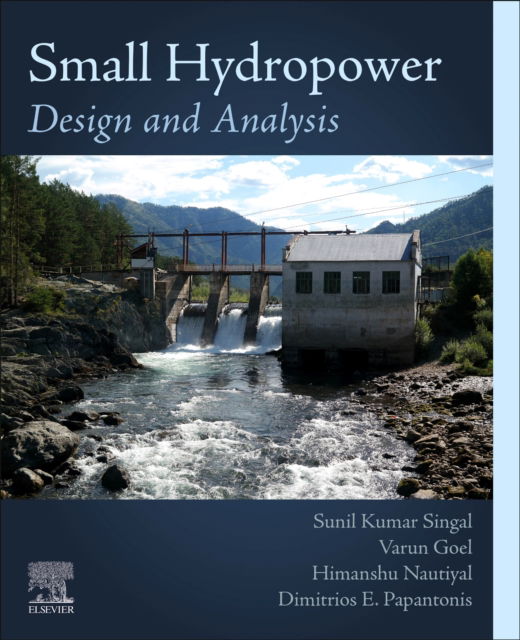 Cover for Singal, Sunil Kumar (Department of Hydro and Renewable Energy, IIT Roorkee, Roorkee, India) · Small Hydropower: Design and Analysis (Paperback Book) (2023)