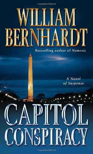 Cover for William Bernhardt · Capitol Conspiracy: a Novel of Suspense (Paperback Book) [Reprint edition] (2008)