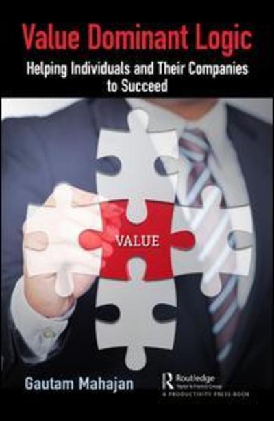 Cover for Gautam Mahajan · Value Dominant Logic: Helping Individuals and Their Companies to Succeed (Hardcover Book) (2018)