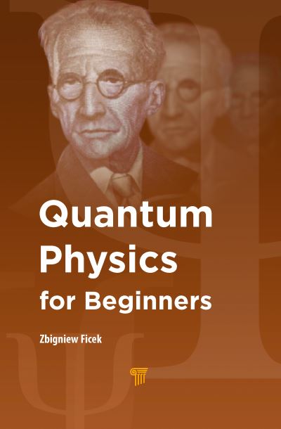 Quantum Physics for Beginners - Zbigniew Ficek - Books - TAYLOR & FRANCIS - 9780367238575 - February 2, 2019