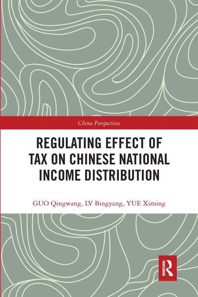 Cover for Qingwang Guo · Regulating Effect of Tax on Chinese National Income Distribution - China Perspectives (Taschenbuch) (2020)