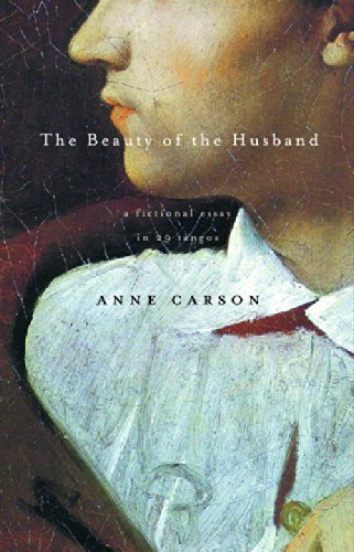 Cover for Anne Carson · The Beauty of the Husband: a Fictional Essay in 29 Tangos (Paperback Bog) [Reprint edition] (2002)