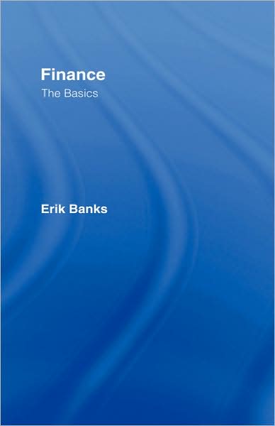 Cover for Banks, Erik (Banking Professional and Financial Author, USA) · Finance: The Basics - The Basics (Hardcover Book) (2006)