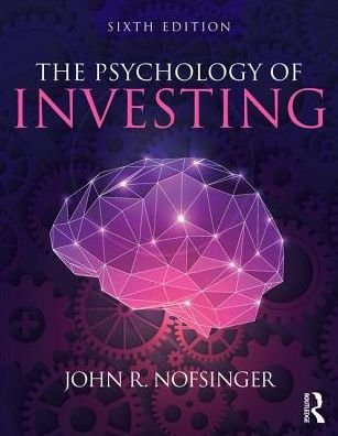 The Psychology of Investing - John R. Nofsinger - Boeken - Taylor & Francis Ltd - 9780415397575 - 1 oktober 2017