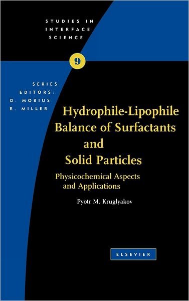 Cover for Pyotr M. Kruglyakov · Hydrophile - Lipophile Balance of Surfactants and Solid Particles: Physicochemical Aspects and Applications - Studies in Interface Science (Hardcover Book) (2000)