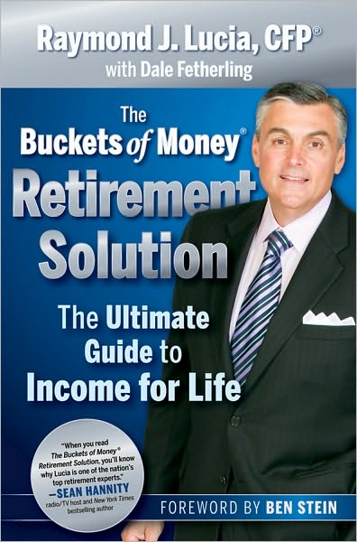 Cover for Raymond J. Lucia · The Buckets of Money Retirement Solution: The Ultimate Guide to Income for Life (Hardcover Book) (2010)