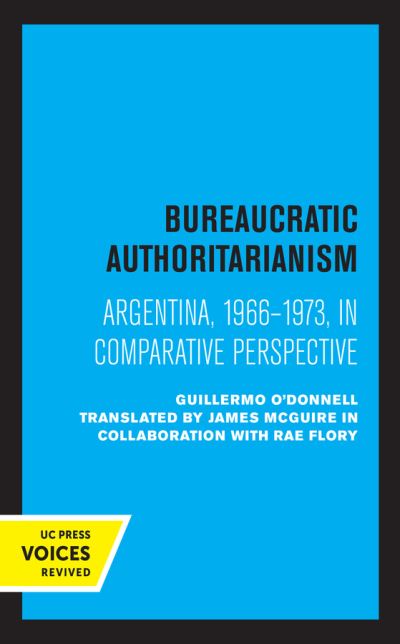 Cover for Guillermo O'Donnell · Bureaucratic Authoritarianism: Argentina 1966-1973 in Comparative Perspective (Paperback Book) (2021)