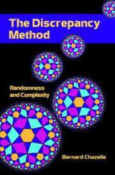 Cover for Chazelle, Bernard (Princeton University, New Jersey) · The Discrepancy Method: Randomness and Complexity (Paperback Book) (2002)
