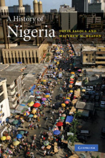 Cover for Falola, Toyin (University of Texas, Austin) · A History of Nigeria (Paperback Book) (2008)