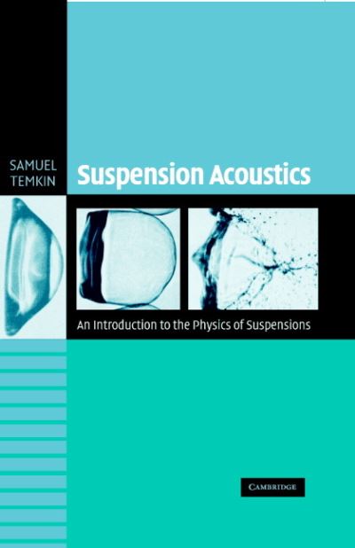 Cover for Temkin, Samuel (Rutgers University, New Jersey) · Suspension Acoustics: An Introduction to the Physics of Suspensions (Gebundenes Buch) (2005)