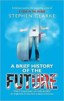 Cover for Stephen Clarke · Brief History of the Future (Paperback Book) (2011)