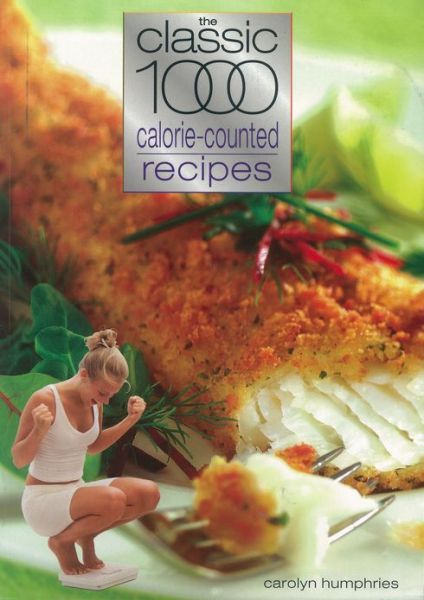 Cover for Carolyn Humphries · The Classic 1000 Calorie-counted Recipes (Paperback Book) (1998)