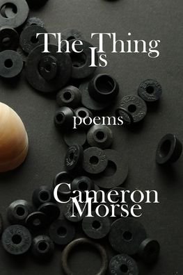 Cover for Cameron Morse · The Thing Is (Paperback Book) (2021)