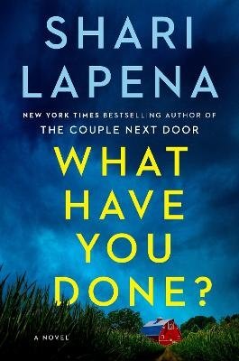 Cover for Shari Lapena · What Have You Done? (Bok) (2024)