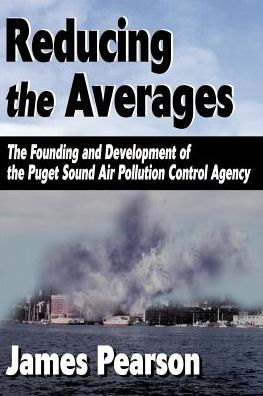 Cover for James Pearson · Reducing the Averages: the Founding and Development of the Puget Sound Air Pollution Control Agency (Pocketbok) (2000)