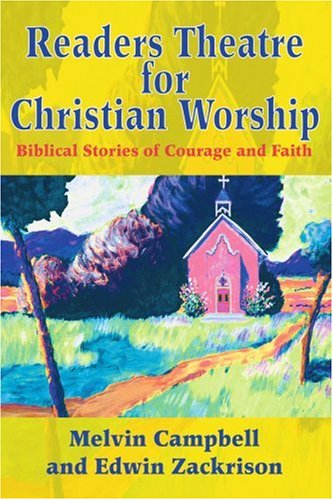 Cover for Melvin Campbell · Readers Theatre for Christian Worship: Biblical Stories of Courage and Faith (Paperback Book) (2004)