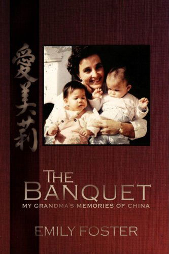 Cover for Emily Foster · The Banquet: My Grandma's Memories of China (Paperback Book) (2008)