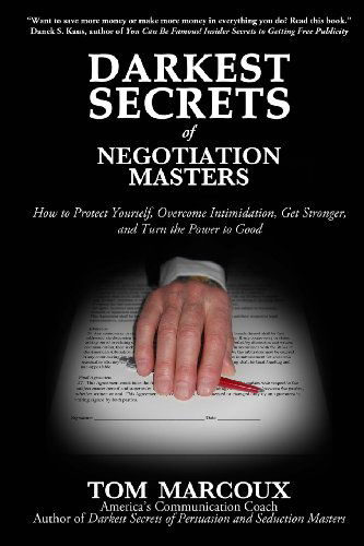 Cover for Tom Marcoux · Darkest Secrets of Negotiation Masters: How to Protect Yourself, Overcome Intimidation, Get Stronger, and Turn the Power to Good (Darkest Secrets by Tom Marcoux) (Volume 3) (Paperback Book) (2013)