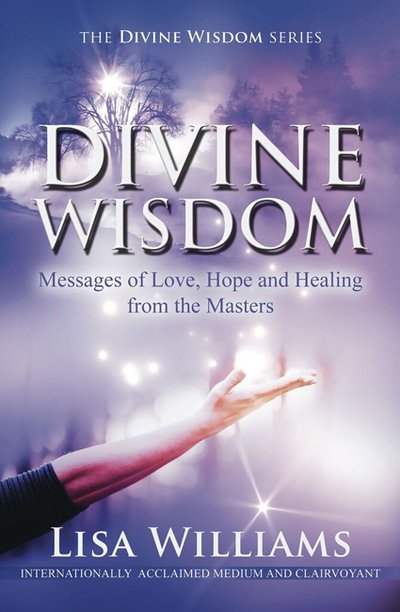 Cover for Williams, Lisa (Lisa Williams) · Divine Wisdom: Messages of Love, Hope and Healing from the Masters (Pocketbok) (2019)