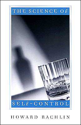 The Science of Self-Control - Howard Rachlin - Bücher - Harvard University Press - 9780674013575 - 1. März 2004