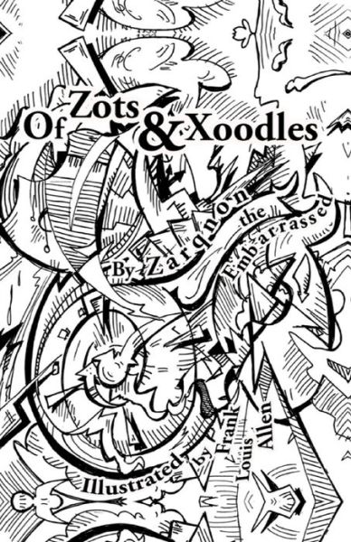 Cover for Zarqnon The Embarrassed · Of Zots and Xoodles : Theodil Creates a Universe (Paperback Book) (2018)