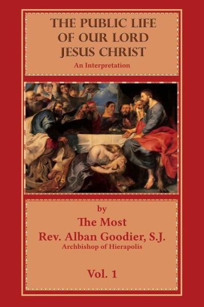 Cover for Rev Alban Goddier · The Public Life of Our Lord Jesus Christ: an Interpretation (Paperback Book) (2015)