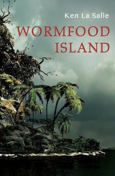 Cover for Ken La Salle · Wormfood Island (Pocketbok) (2015)